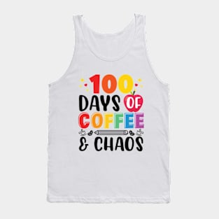 100 days of coffee and chaos Teacher Tank Top